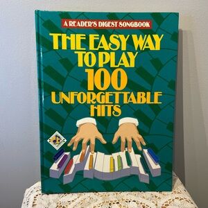 Reader's Digest music songbook, The Easy Way to Play 100 Unforgettable Hits